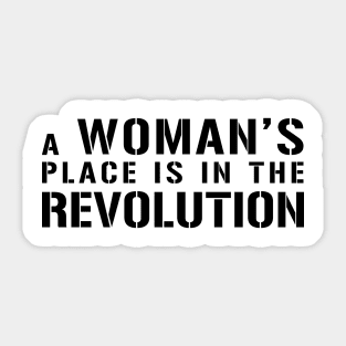 A WOMAN'S PLACE IS IN THE REVOLUTION Text Slogan Sticker